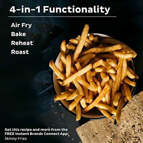 Bowl of fries showcasing 4-in-1 air fryer functionality.